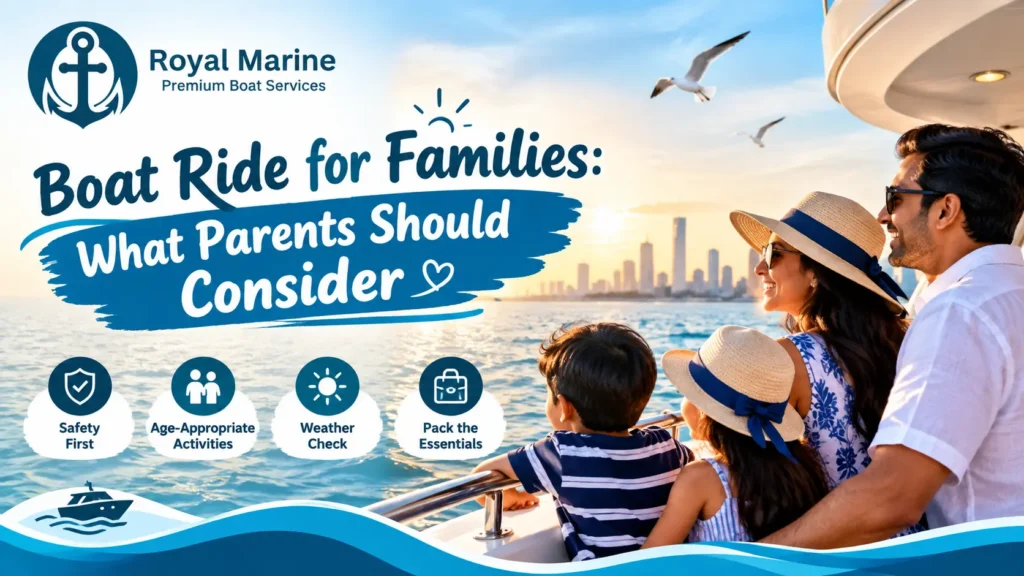 Boat Ride for Families in Mumbai with Safe and Comfortable Experience